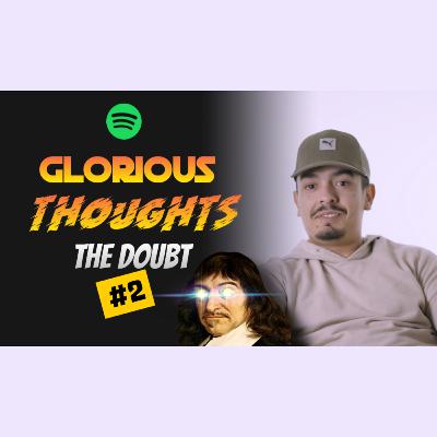 Glorious Thoughts | the doubt #2 Glorious Thoughts | the doubt #2