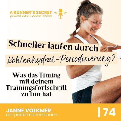 74 | Schneller laufen durch Kohlenhydrat-Periodisierung? - Was das Timing mit deinem Trainingsfortschritt zu tun hat