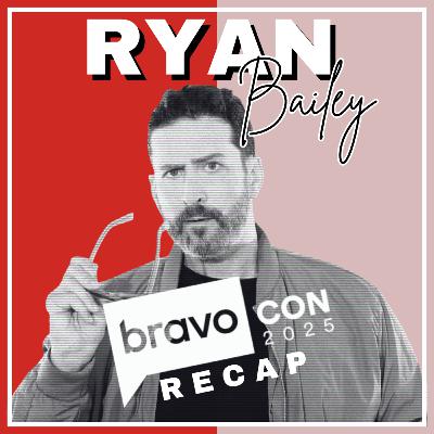 The Reality Of: BravoCon w/ Ryan Bailey (Part 1) The Reality Of: BravoCon w/ Ryan Bailey (Part 1)