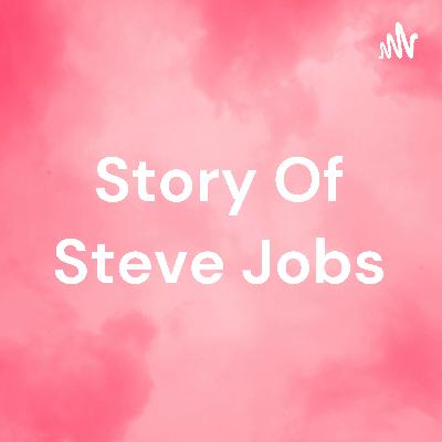 The Story of Steve Jobs 1