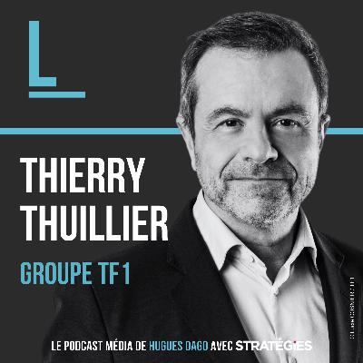 #7 - Thierry Thuillier - Groupe TF1 - Se réinventer pour s’adapter au monde qui vient #7 - Thierry Thuillier - Groupe TF1 - Se réinventer pour s’adapter au monde qui vient