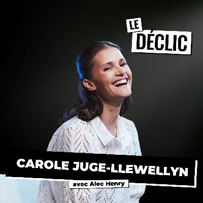 Carole Joone – L’outsider qui a bâti une marque clean de 20M de CA en refusant les codes | Carole Juge-Llewellyn | Déclic 320