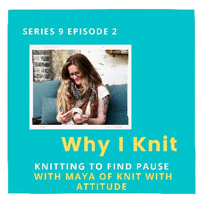 Knitting to find pause with Maya from Knit With Attitude Knitting to find pause with Maya from Knit With Attitude