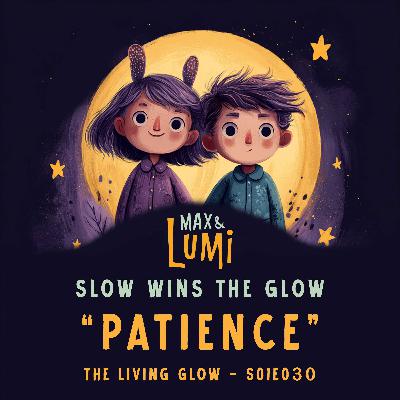 Slow Wins The Glow – The Living Glow