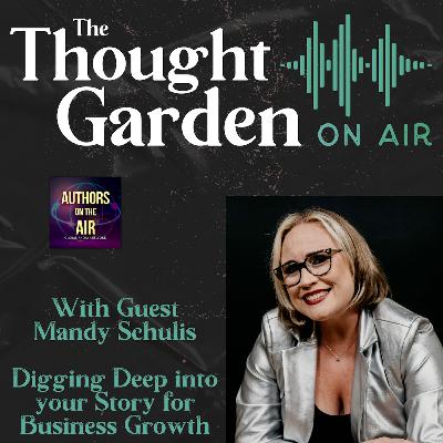 Digging Deep into your Story for Business Growth with Mandy Schulis Digging Deep into your Story for Business Growth with Mandy Schulis