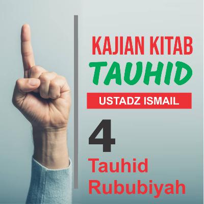 Kajian Kitab Tauhid Ep. 4 Materi Tauhid Rububiyah