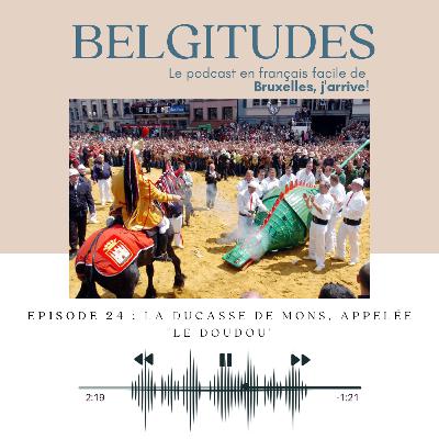 Belgitudes | Episode 24 - La Ducasse de Mons appelee le Doudou.mp3 Belgitudes | Episode 24 - La Ducasse de Mons appelee le Doudou.mp3