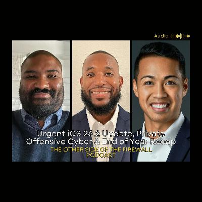 Urgent iOS 26.2 Update, Private Offensive Cyber & End of Year Recap