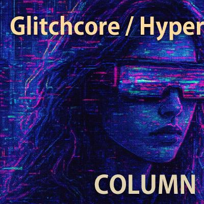 What Is Glitchcore and Hyper-Glitch? The Aesthetics of Digital Fragmentation What Is Glitchcore and Hyper-Glitch? The Aesthetics of Digital Fragmentation