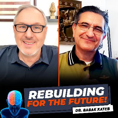 Dr. Babak Kateb: Rebuilding for the Future—Neurotech, Innovation & the Future of Medicine! | Tony DUrso
