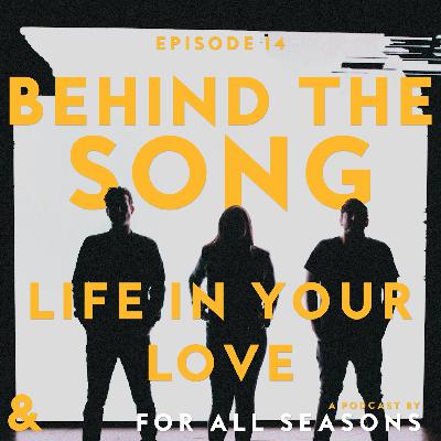 Behind the Song: Life In Your Love