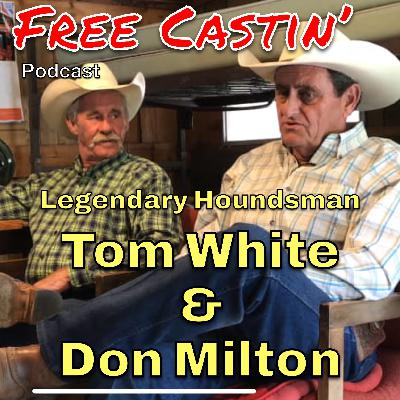 Legendary Houndsman Tom White & Don Milton Legendary Houndsman Tom White & Don Milton