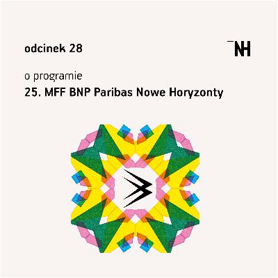 Odcinek 28: Kino, które zmienia. Rozmawiamy o programie 25. MFF BNP Paribas Nowe Horyzonty