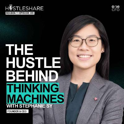 Stephanie Sy - The Hustle Behind Thinking Machines