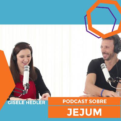 Podcast sobre JEJUM com Gisele Hedler