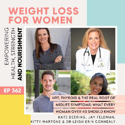 #362 - HRT, Thyroid & the Real Root of Midlife Symptoms: What Every Woman Over 40 Should Know with Kate Deering, Jay Feldman, Kitty Martone & Dr Leigh Erin Connealy #362 - HRT, Thyroid & the Real Root of Midlife Symptoms: What Every Woman Over 40 Should Know with Kate Deering, Jay Feldman, Kitty Martone & Dr Leigh Erin Connealy