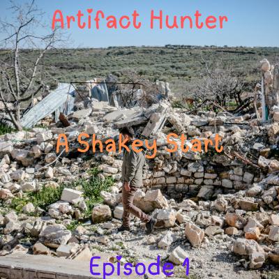 Artifact Hunter Episode 1: A Shaky Start Artifact Hunter Episode 1: A Shaky Start
