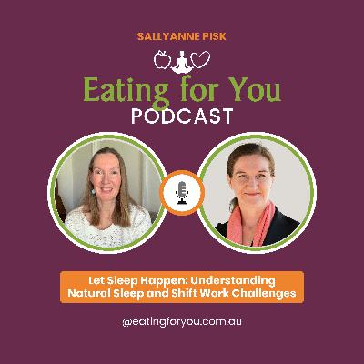 Episode 126: Let Sleep Happen: Understanding Natural Sleep and Shift Work Challenges