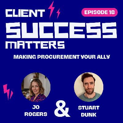 Episode 18: Making Procurement Your Ally! Episode 18: Making Procurement Your Ally!
