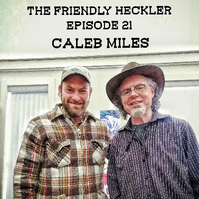 Ep. 21 - Caleb Miles