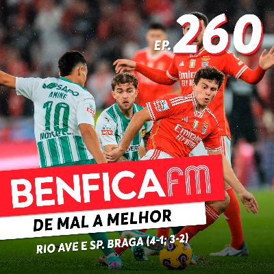 #260 - Benfica FM | Rio Ave e Sp. Braga (4-1; 3-2)