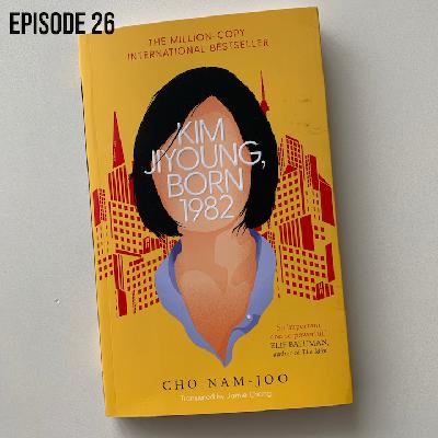 Episode 26 - Kim Jiyoung, Born 1982