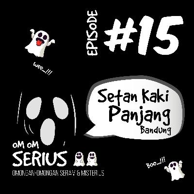 Episode #15 Setan Kaki Panjang