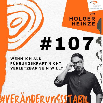 Ep. 107: Wenn ich als Führungskraft nicht verletzbar sein will?