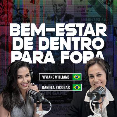 EP-25: Mudanças que Transformam com Daniela Escobar e Viviane Williams - Hybrid Experience