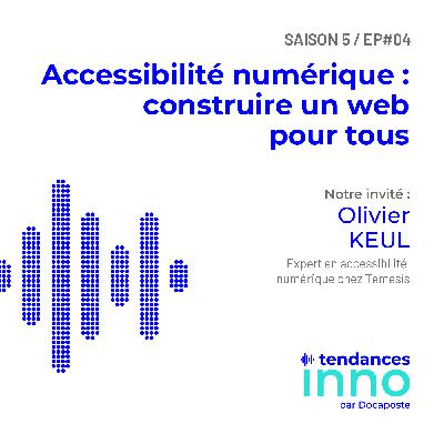 Accessibilité numérique : construire un web pour tous | Olivier Keul, expert en accessibilité numérique chez Temesis