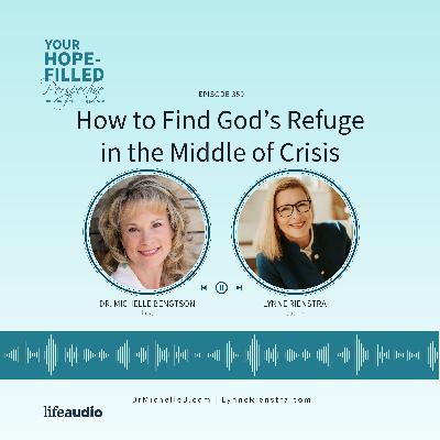How to Find God’s Refuge in the Middle of Crisis How to Find God’s Refuge in the Middle of Crisis