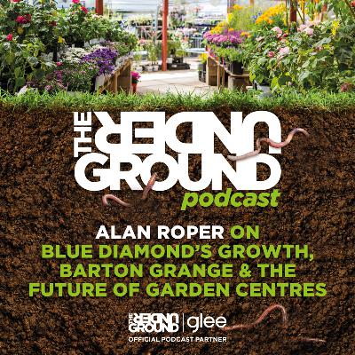 Alan Roper on Blue Diamond’s Growth, Barton Grange & the Future of Garden Centres