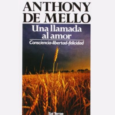 Meditación 25 - Una llamada al amor - Anthony De Mello