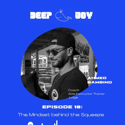 E18: Ahmed Bambino - The Mindset behind the Squeeze
