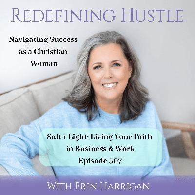 Salt & Light: Living Your Faith in Business & Work Salt & Light: Living Your Faith in Business & Work
