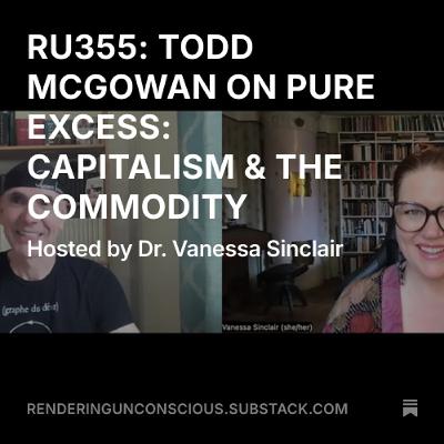 RU355 TODD MCGOWAN ON CAPITALISM & THE COMMODITY