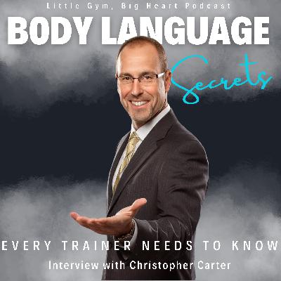 Body Language SECRETS Every Trainer Needs To Know w/ Christopher Carter