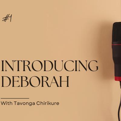 Introducing...Deborah Introducing...Deborah