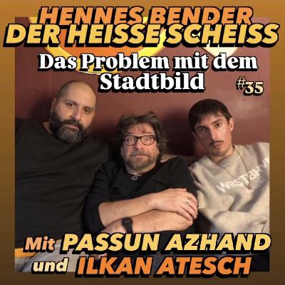 Das Problem mit dem Stadtbild mit Passun Azhand und Ilkan Atesch (35) Das Problem mit dem Stadtbild mit Passun Azhand und Ilkan Atesch (35)