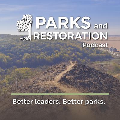 The power of partnerships in parks and natural resources AKA "Barbecuing the elephant" | Episode 73 The power of partnerships in parks and natural resources AKA "Barbecuing the elephant" | Episode 73