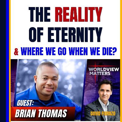 The Reality Of Eternity & Where We Go When We Die | David Fiorazo