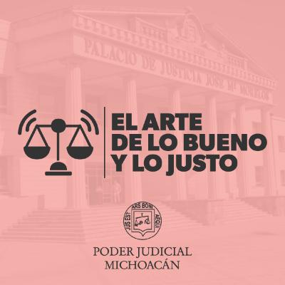 El Arte de lo Bueno y lo Justo / Temp. 2 / Cap. 2 / Magistrado Juan Salvador Alonso Mejía
