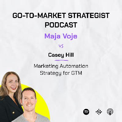Casey Hill: Marketing Automation Strategy for GTM