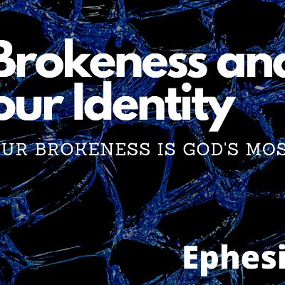 Brokenness & Our Gospel Identity