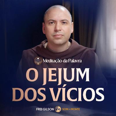 O jejum dos vícios | (Marcos 2, 18 22) #2595 | Meditação da Palavra O jejum dos vícios | (Marcos 2, 18 22) #2595 | Meditação da Palavra