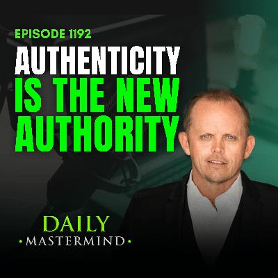 Authenticity Is the New Authority: Leading with Integrity in a Noisy World Authenticity Is the New Authority: Leading with Integrity in a Noisy World