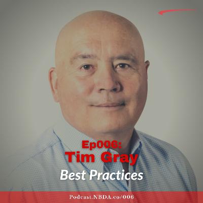 Ep006: Best Practices with Tim Gray
