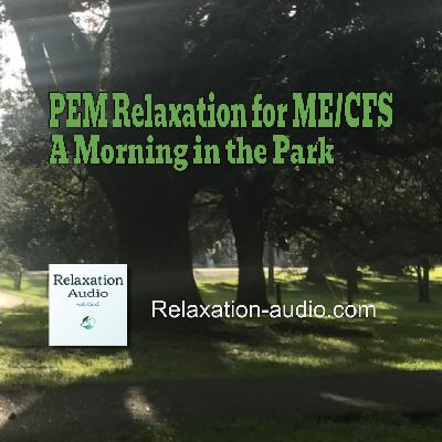 PEM Relaxation for ME/CFS: A Morning in the Park
