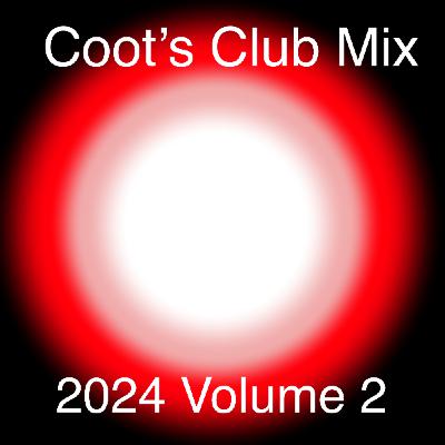 Episode 3: Coot's Club Mix - Volume 2 2024