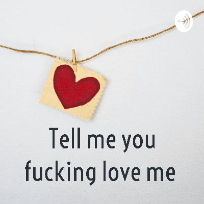Tell me you fucking love me  (Trailer)